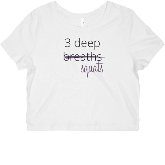 3 deep squats 3 deep squats