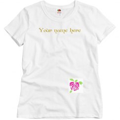 Your name here rose shirt