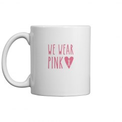 We Wear Pink Coffee Mug