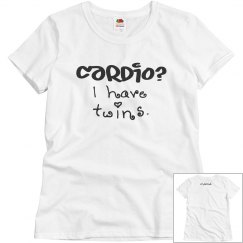 Cardio? I have twins