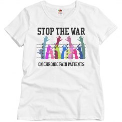 Stop The War On Chronic Pain Patients Ladies Tee