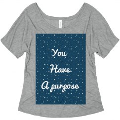 You have a purpose