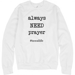 always need prayer teenlife