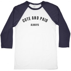 CUTE AND PAID ALWAYS
