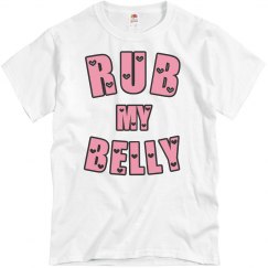 Rub My Belly~ T-Shirt