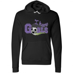 I have Goals Soccer Hoodie