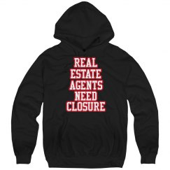 Real estate agents need closure Hoodie