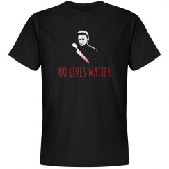 NO LIVES MATTER