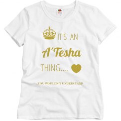 its an Atesha thing shirt 