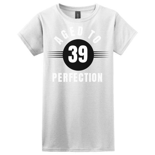 39 aged to perfection
