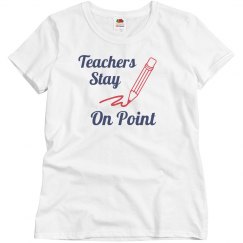 Teachers Stay On Point tee