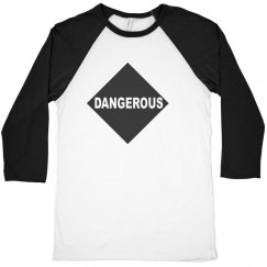Dangerous