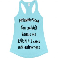 You Couldn't Handle Me