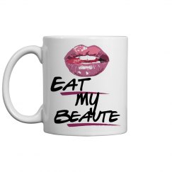 Eat my Beaute Ceramic Mug