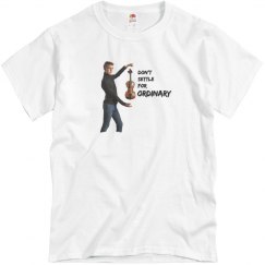 Don't Settle for ORDINARY