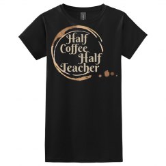 Half Coffee Half Teacher