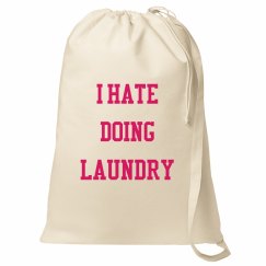 HATE DOING LAUNDRY BAG