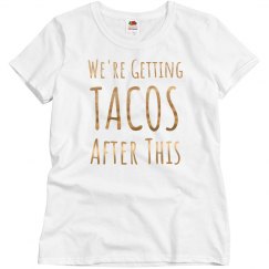 We're Getting Tacos After This