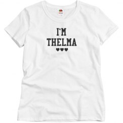 I`m Thelma shirt