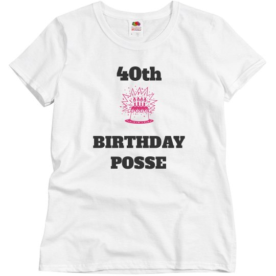 40th birthday posse 40th birthday posse