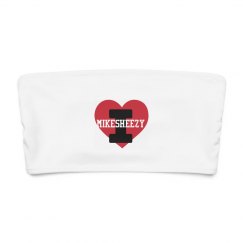 Tube top i love mikesheezy 