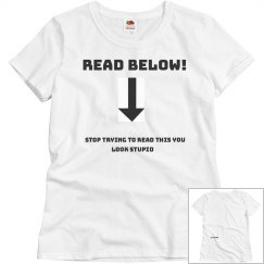 Funny Read Below Women's Shirt