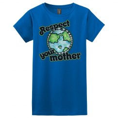Respect your mother earth