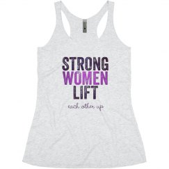 Strong Women Lift... Each Other Up