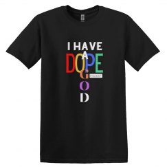 I Have A Dope God (for Men)