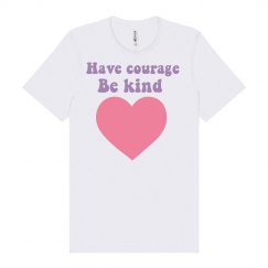 Have courage be kind