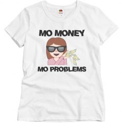 Mo Money Mo Problems Tee