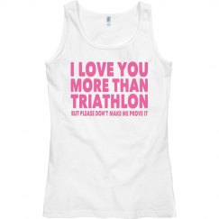 I LOVE YOU MORE THAN TRIATHLON pink