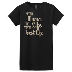 The Mama Life is the Best Life