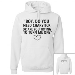 BOY DO YOU NEED CHAPSTICK white hoodie
