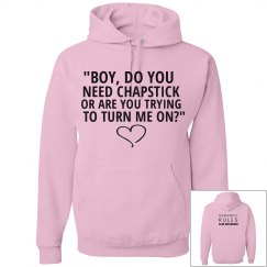 BOY DO YOU NEED CHAPSTICK pink hoodie