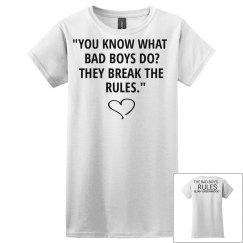 YOU KNOW WHAT BAD BOYS DO white T-shirt