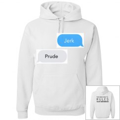 JERK, PRUDE text message white hoodie