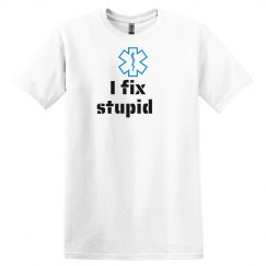I Fix Stupid (Emt)