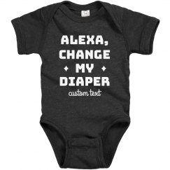 Alexa, Change My Diaper Add Your Text Onesie