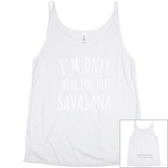 I’m only here for the Savasana