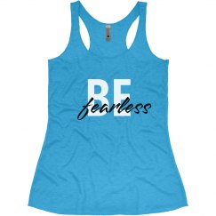 Be Fearless