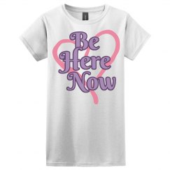 Be Here Now Shirt