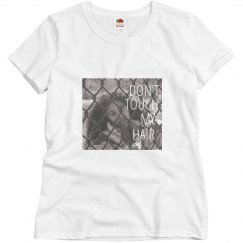 Don't Touch My Hair Tee