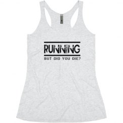 Running - BUT DID YOU DIE? 