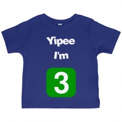 Yipee I'm 3