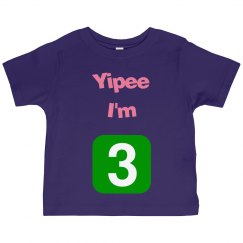 Yipee I'm 3