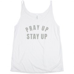 PRAY UP STAY UP 