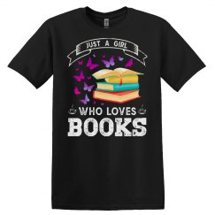 Books Readers Gifts Just a girl who loves Books Funny R
