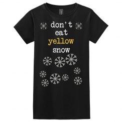 Don't Eat Yellow Snow Tee