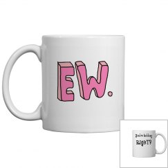Trendy Ew Mug